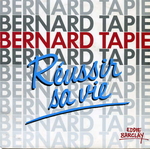 Bernard Tapie - R�ussir sa vie