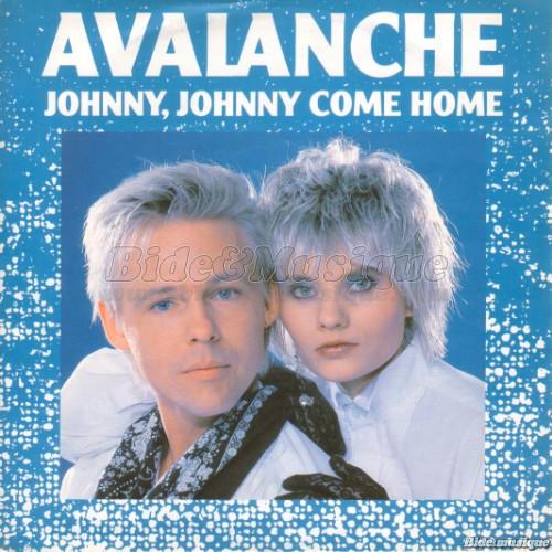 Avalanche - Johnny Johnny come home