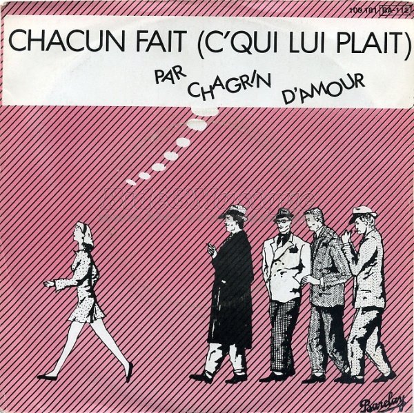 Chagrin d'amour - Chacun fait (c'qui lui plaît)