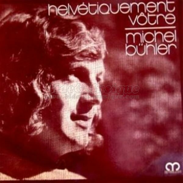 Michel Bühler - Helvétiquement vôtre