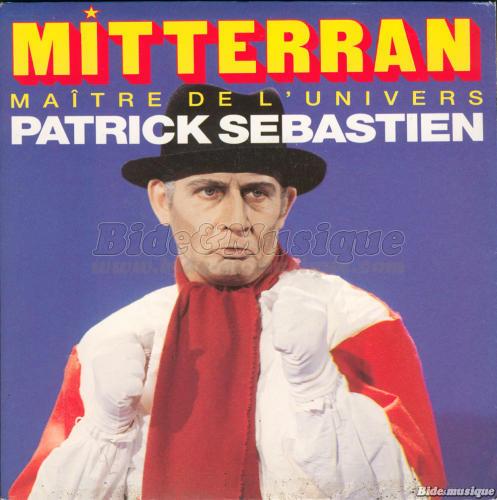 Patrick Sébastien - Mitterran (Maître de l'univers)