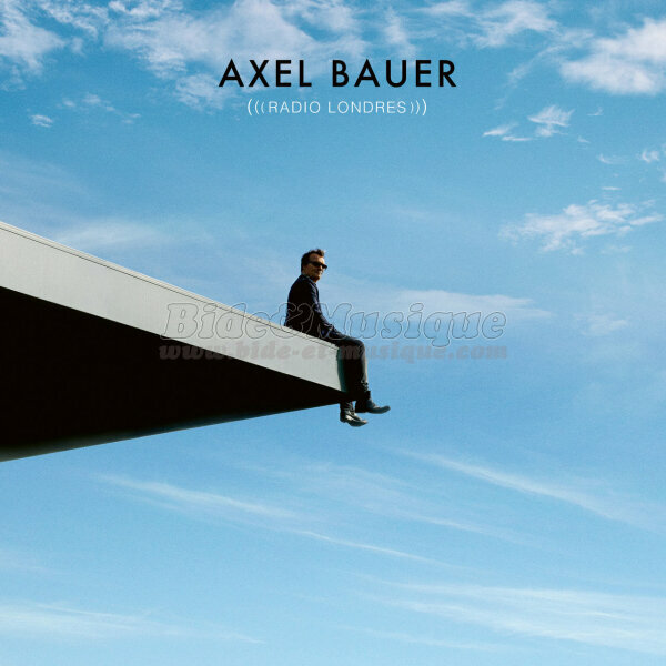 Axel Bauer - God save the Bide