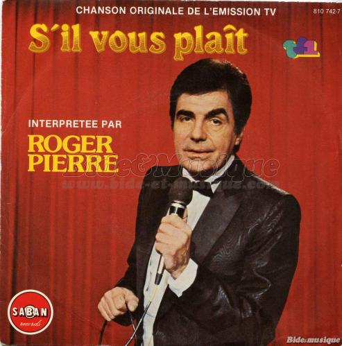 Roger Pierre - S'il vous plaît