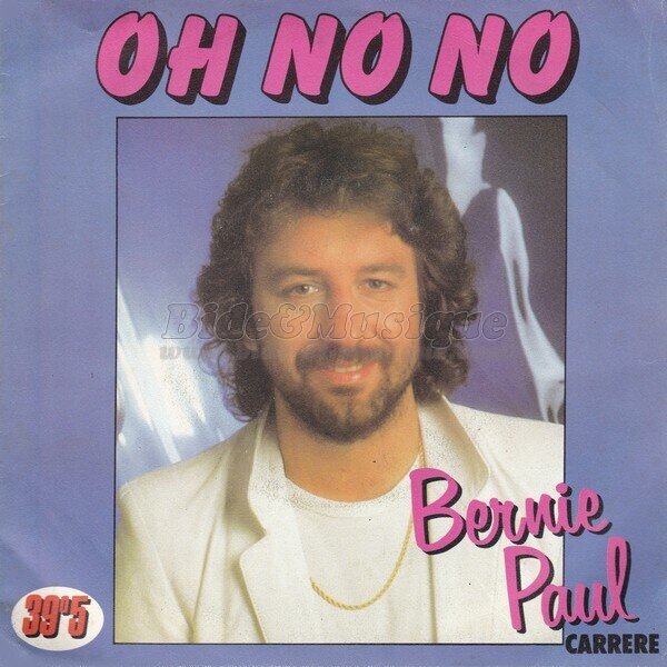 Bernie Paul - Oh no no