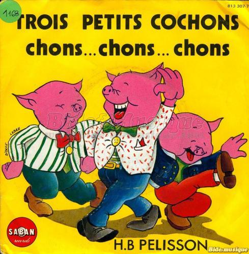 H.B Pelisson - Trois petits cochons chons&hellip; chons&hellip; chons