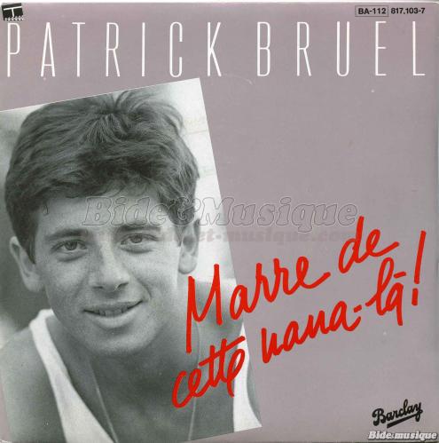 Patrick Bruel - Marre de cette nana-là !