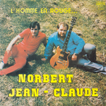 Norbert et Jean Claude - € cause de ma nostalgie