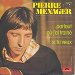 Pierre M�nager - Partout o� j'ai train�