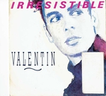 Valentin - Irrésistible