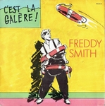Freddy Smith - C'est la gal�re&nbsp;!