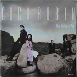 Cock Robin - When your heart is weak