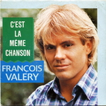 Fran�ois Val�ry - C'est la m�me chanson