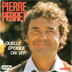 Pierre Perret - Quelle époque on vit