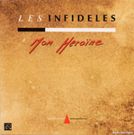 Les Infid�les - Mon h�ro�ne