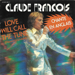 Claude François - Love will call the tune