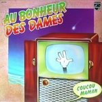 Au Bonheur des Dames - Coucou Maman&nbsp;! (+ Message de fin)