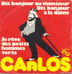 Carlos - Dis bonjour au monsieur, dis bonjour à la dame