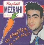 Raphaël Mezrahi - Les carottes ça a des poils&nbsp;!