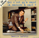 Camille Saféris - Qui c'est qu'a cassé la machine à café&nbsp;?