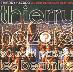 Thierry Hazard - O� sont pass�s les beatniks&nbsp;?
