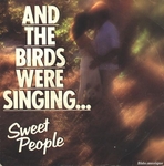 Sweet People - And the birds were singing&hellip;