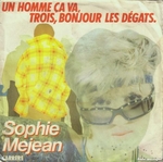 Sophie Mejean - Un homme �a va, trois, bonjour les d�gats
