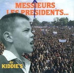 Les Kiddie's - Messieurs les Présidents&hellip;