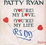Patty Ryan - My life (you're my love, you're&hellip;)