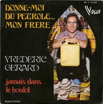 Frédéric Gérard - Donne-moi du pétrole&hellip;mon frère