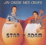 Stan et Adam - J'ai cassé mes &oelig;ufs