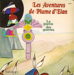 Les Aventures de Plume d'Élan - La guerre des guerres (face A)