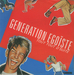 Pochette de Génération égoïste - Tout tout d'suite