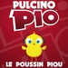 Pochette de Pulcino Pio - Le poussin Piou