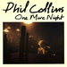 Pochette de Phil Collins - One more night