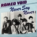 Vignette de Romeo Void - Never say never