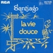 Pochette de Santiago - La Vie douce